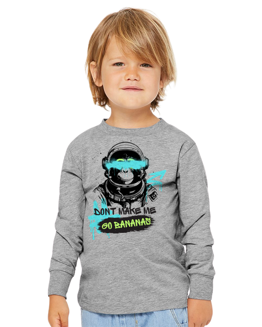 DON'T MAKE ME GO BANANAS Toddler T-Shirt