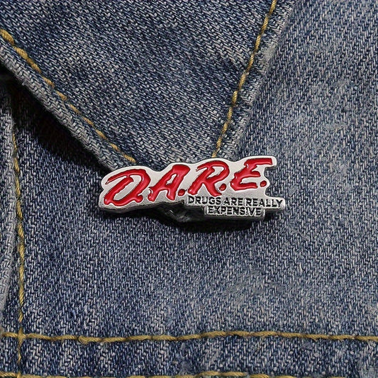 1pc D.A.R.E DRUGS ARE REALLY EXPENSIVE Brooch